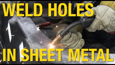 how to weld holes in auto sheet metal|welding 24 gauge sheet metal.